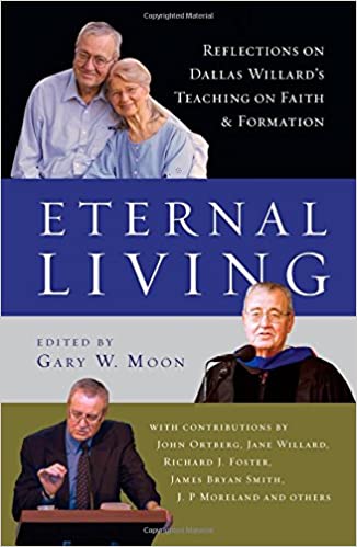 Eternal Living: Reflections on Dallas Willard's Teaching on Faith and Formation (Moon)
