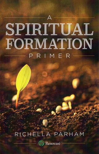 A Spiritual Formation Primer (Parham) (Paperback)