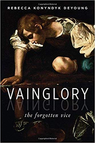 Vainglory: The Forgotten Vice (DeYoung) (Paperback)